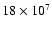 $18\times 10^7$