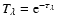 $T_{\lambda} = {\rm e}^{-\tau_{\lambda}}$