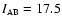 $I_{\textrm{\tiny AB}} = 17.5$