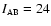 $I_{\textrm{\tiny AB}} = 24$