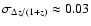 $\sigma_
{\Delta z/(1+z)} \approx 0.03$