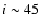 $i\sim45$