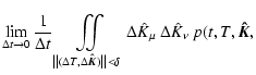 $\displaystyle \lim_{\Delta t \rightarrow
0}\frac{1}{\Delta t} \iint\limits_{\le...
...\Vert < \delta } \Delta \hat{K}_{\mu}~\Delta \hat{K}_{\nu}~p(t,T,\vec{\hat{K}},$