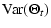 $\displaystyle {{\rm Var}}(\Theta_t)$