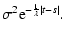 $\displaystyle \sigma^2 {\rm e}^{-\frac{1}{\lambda} \left\vert t-s
\right\vert}.$