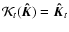 $\mathcal{K}_t (\vec{\hat{K}}) = \vec{\hat{K}}_t$
