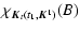 $\displaystyle \chi_{\vec{K}_t (t_1, \vec{K}^1)} (B)$