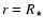 $r=R_\star$