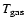 ${T_{\rm gas}}$