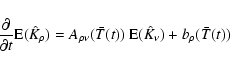 \begin{displaymath}\frac{\partial}{\partial t} {{\rm E}}(\hat{K}_{\rho}) =
A_{\...
...nu} (\bar T(t))~{{\rm E}}(\hat{K}_{\nu}) + b_{\rho}(\bar T(t))
\end{displaymath}