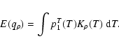 \begin{displaymath}E(q_{\rho}) = \int p_{1}^{T}(T) K_{\rho}(T)~{\rm d}T.
\end{displaymath}