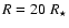 $R=20~R_\star$