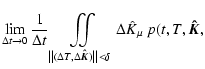 $\displaystyle \lim_{\Delta t \rightarrow
0}\frac{1}{\Delta t} \iint\limits_{\le...
...\vec{\hat{K}})
\right\Vert < \delta } \Delta \hat{K}_{\mu}~p(t,T,\vec{\hat{K}},$