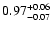 $\rm0.97_{-0.07}^{+0.06}$