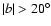 $\vert b\vert>20{^\circ}$
