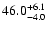 $\rm 46.0_{-4.0}^{+6.1}$