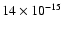 $14 \times10^{-15}$