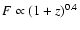 $F\propto(1+z)^{0.4}$