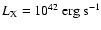 $L_{\rm X}=10^{42}~{\rm erg~s^{-1}}$