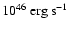 $10^{46}~{\rm erg~s^{-1}}$