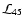 $\mathcal{L}_{45}$