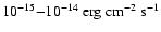 ${\rm 10^{-15}{-}10^{-14}~erg~cm^{-2}~s^{-1}}$