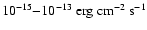 ${\rm 10^{-15}{-}10^{-13}~erg~cm^{-2}~s^{-1}}$