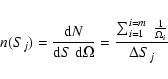 \begin{eqnarray*}n(S_j)= {{\rm d}N \over {\rm d}S~{\rm d}\Omega}={\sum_{i=1}^{i=m}~{1 \over \Omega_i} \over \Delta S_j}
\end{eqnarray*}