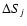 $\Delta S_j$