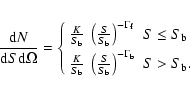 \begin{eqnarray*}{{\rm d}N \over {\rm d}S {\rm d}\Omega}=\left\{ \begin{array}{l...
... b}}\right)^{-\Gamma_{\rm b}} & S> S_{\rm b}.
\end{array}\right.
\end{eqnarray*}
