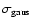 $\sigma_{{\rm gaus}}$