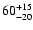 ${\rm 60^{+15}_{-20}}$
