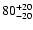 ${\rm 80^{+20}_{-20}}$