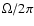 $\Omega/2\pi$