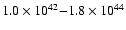 $1.0\times10^{42}{-}1.8\times10^{44}$
