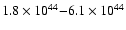$1.8\times10^{44}{-}6.1\times10^{44}$