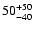 $\rm 50^{+50}_{-40}$