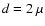 $d=2~\mu$