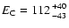 $E_{\rm C} = 112 {+40 \atop -43}$