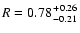 $R = 0.78 {+0.26 \atop -0.21}$