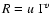 $R = u ~ \Gamma^v$