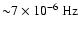 ${\sim}7 \times 10^{-6}~\rm Hz$