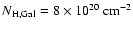 $N_{\rm H,Gal} = 8 \times 10^{20}~\rm cm^{-2}$