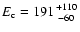 $E_{\rm c} = 191 {+110 \atop -60}$