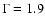 $\Gamma = 1.9$