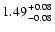 $1.49 {+0.08 \atop -0.08}$