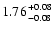 $1.76 {+0.08 \atop -0.08}$