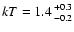 $kT = 1.4 {+0.3
\atop -0.2}$
