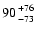 $90 {+76 \atop -73}$