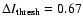 $\Delta I_{\rm thresh}=0.67$